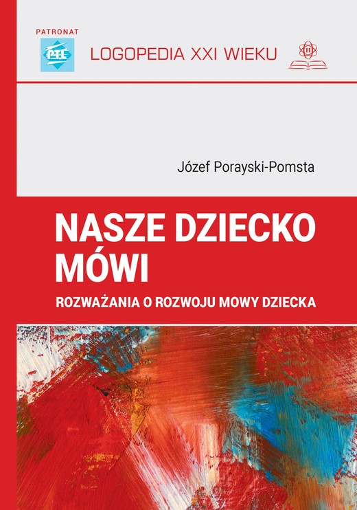 okładka Nasze dziecko mówi rozważania o rozwoju mowy dziecka logopedia XXI wieku książka | Józef Porayski-Pomsta