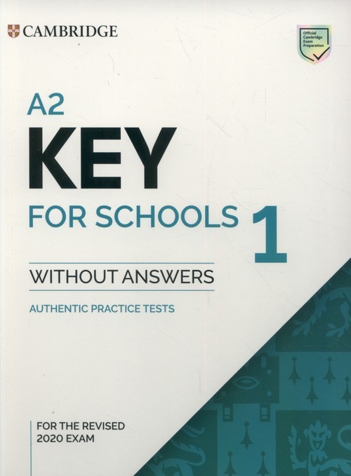 okładka A2 Key for Schools 1 for the Revised 2020 Exam Authentic Practice Tests książka | Opracowanie zbiorowe