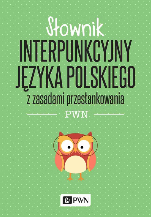 okładka Słownik interpunkcyjny języka polskiego z zasadami przestankowania wyd. 2022 książka | Jerzy Podracki
