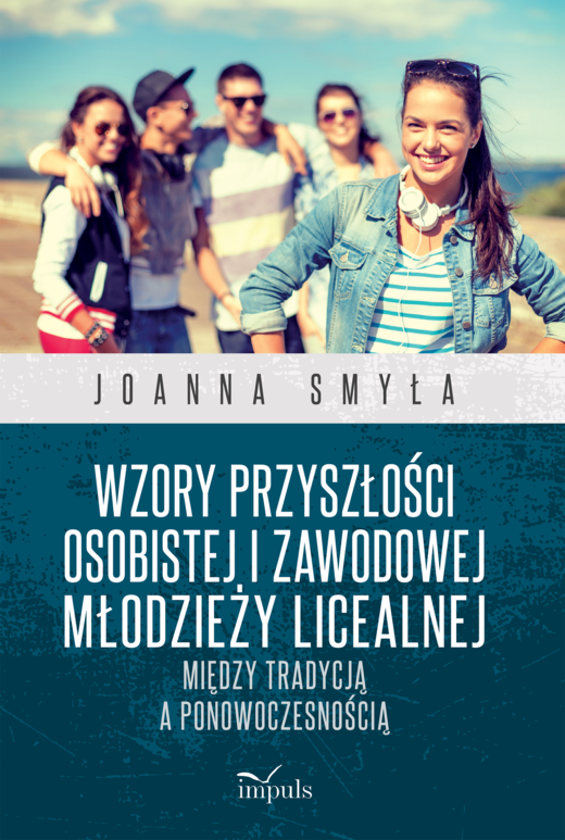 okładka Wzory przyszłości osobistej i zawodowej młodzieży licealnej Między tradycją a ponowoczesnością książka