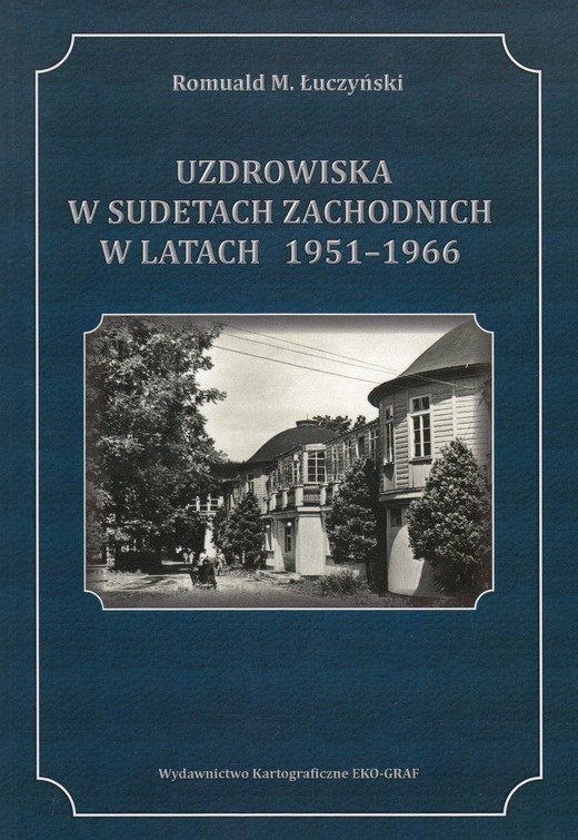 okładka Uzdrowiska w Sudetach w latach 1951-1966 książka | Łuczyński RomualdM.