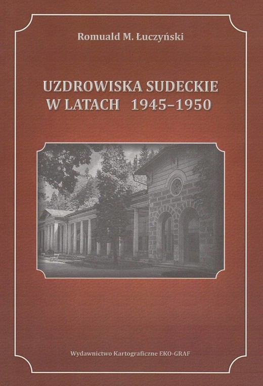okładka Uzdrowiska sudeckie w latach 1945-1950 książka | Łuczyński RomualdM.