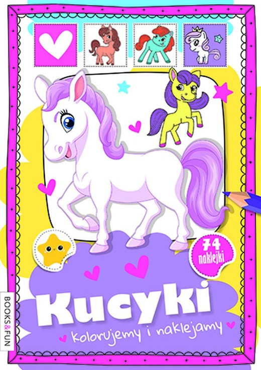 okładka Kucyki. Kolorujemy i naklejamy książka | Opracowanie zbiorowe