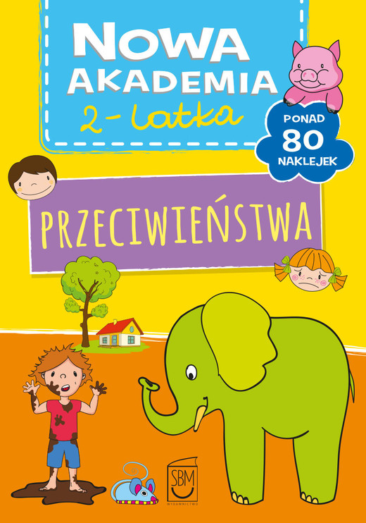 okładka Przeciwieństwa. Nowa akademia 2-latka książka | Opracowanie zbiorowe