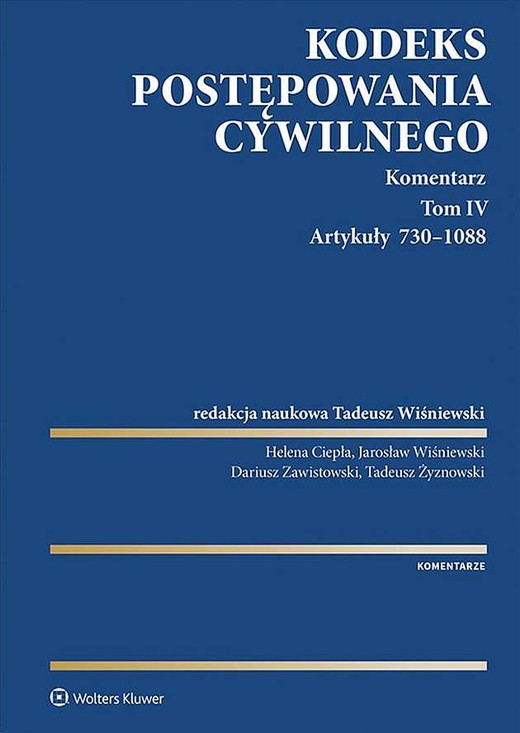 okładka Kodeks postępowania cywilnego. Komentarz. Tom IV. Artykuły 730–1088 książka | Opracowanie zbiorowe