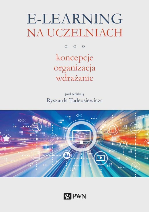 okładka E-learning na uczelniach. Koncepcje, organizacja, wdrażanie książka | Ryszard Tadeusiewicz