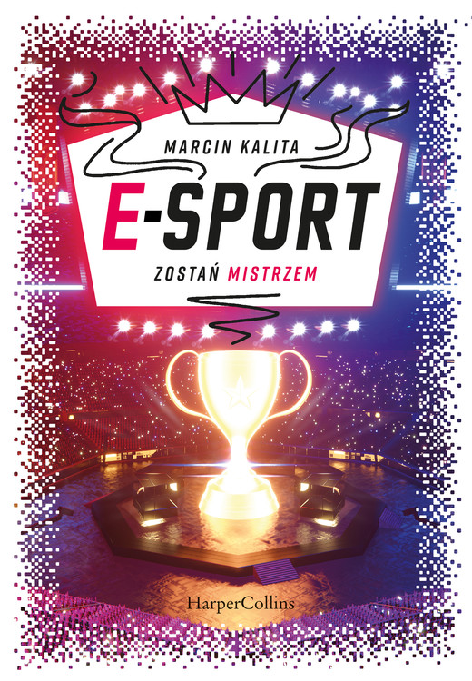okładka E-sport. Zostań mistrzem książka | Kalita Marcin