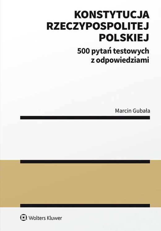 okładka Konstytucja Rzeczypospolitej Polskiej. 500 pytań testowych z odpowiedziami książka | Marcin Gubała