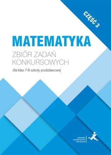 okładka Matematyka Zbiór zadań konkursowych dla klas 7-8 szkoły podstawowej część 3 książka