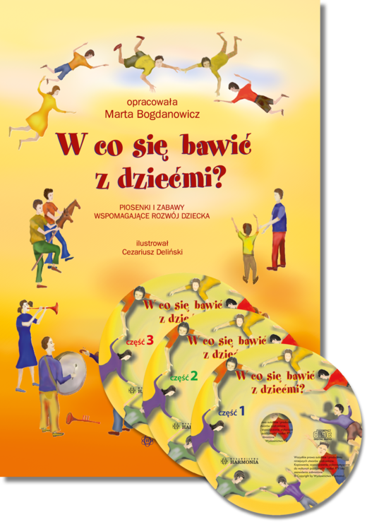 okładka W co się bawić z dziećmi?. Piosenki i zabawy wspomagające rozwój dziecka książka