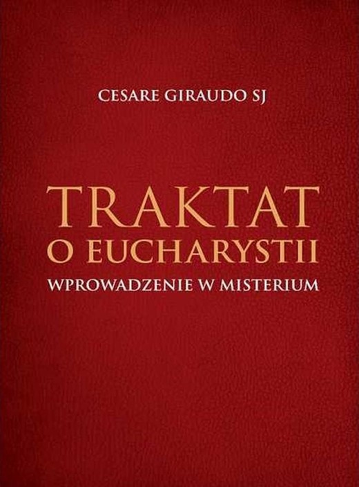 okładka Traktat o Eucharystii. Wprowadzenie w Misterium książka