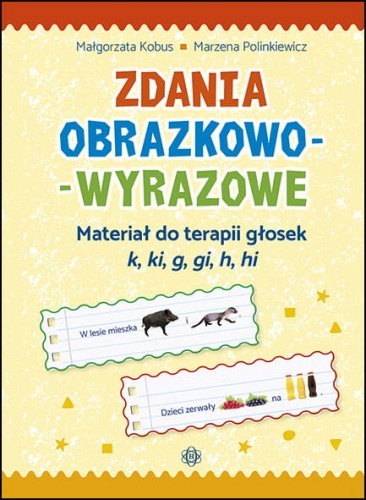 okładka Zdania obrazkowo-wyrazowe - k, ki, g, gi, h, hi książka | Kobus Małgorzata, Polinkiewicz Marzena