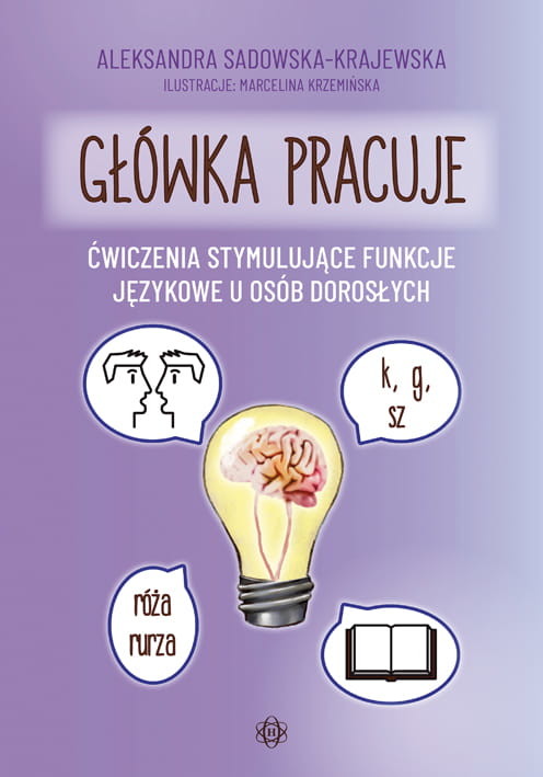 okładka Główka pracuje Ćwiczenia stymulujące funkcje językowe u osób dorosłych. książka