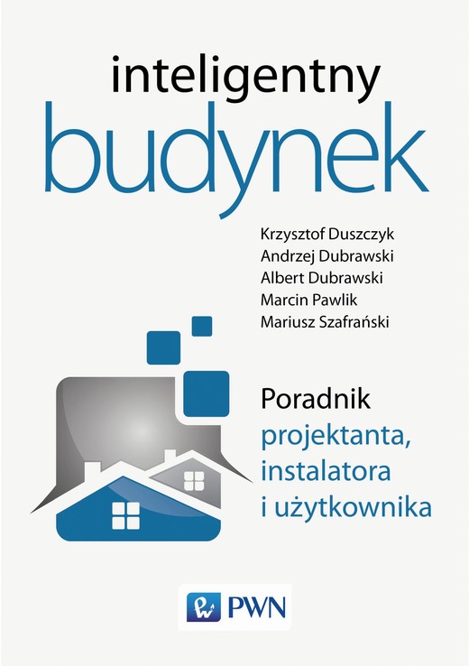 okładka Inteligentny budynek poradnik projektanta instalatora i użytkownika książka | Opracowanie zbiorowe