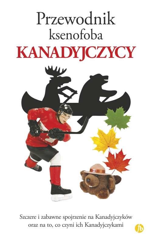 okładka Kanadyjczycy przewodnik ksenofoba książka | Wilson PeterH.