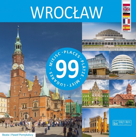 okładka Wrocław 99 miejsc książka | Opracowanie zbiorowe