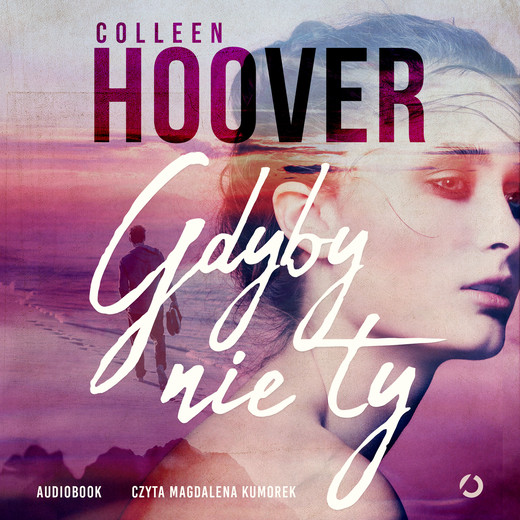 okładka Gdyby nie ty audiobook | MP3 | Colleen Hoover