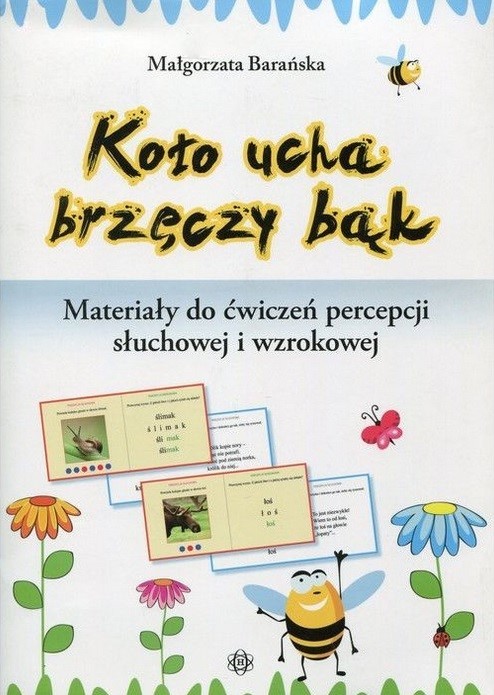 okładka Koło ucha brzęczy bąk Materiały do ćwiczeń percepcji wzrokowej i słuchowej książka | Barańska Małgorzata