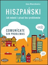 okładka Hiszpański Jak mówić i pisać bez problemów książka | Anna Wawrykowicz