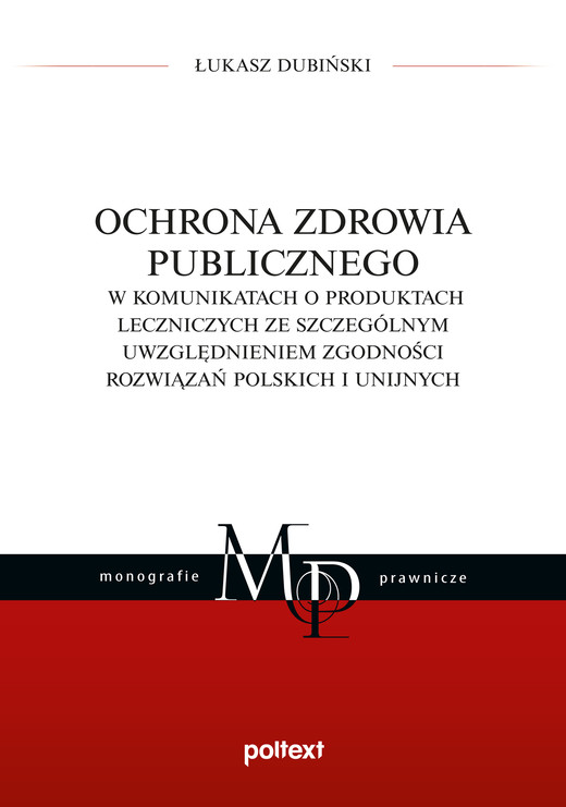 okładka Ochrona zdrowia publicznego w komunikatach o produktach leczniczych ze szczególnym uwzględnieniem zgodności rozwiązań polskich i unijnych książka