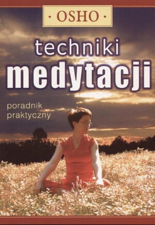 okładka Techniki medytacji. Poradnik praktyczny książka | OSHO