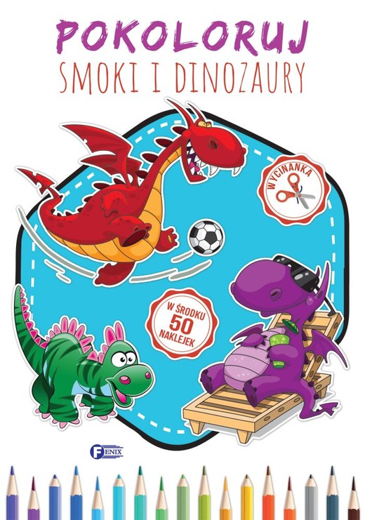 okładka Pokoloruj smoki i dinozaury książka | Opracowanie zbiorowe