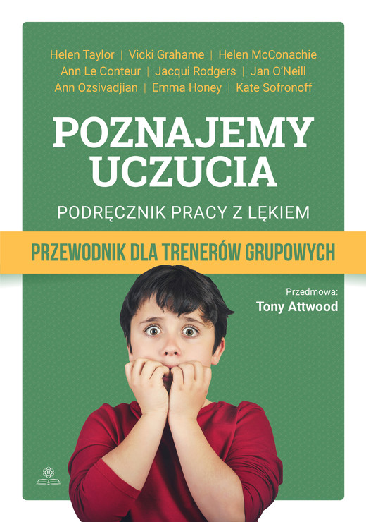 okładka Poznajemy uczucia podręcznik pracy z lękiem przewodnik dla trenerów grupowych książka | Taylor HelenL.