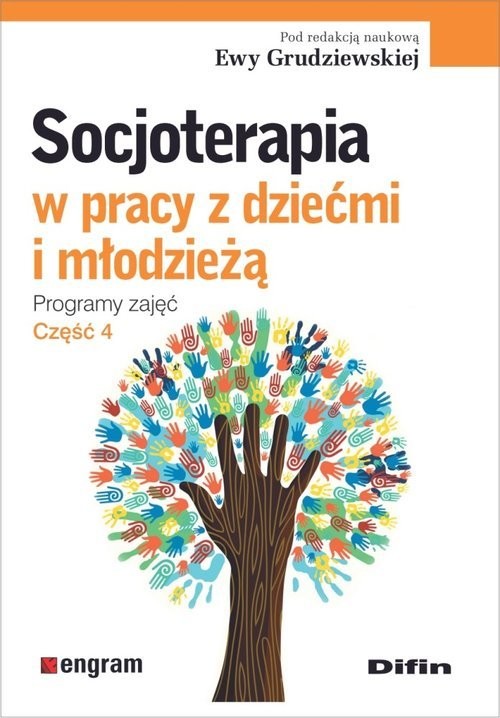 okładka Socjoterapia w pracy z dziećmi i młodzieżą programy zajęć część 4 książka | Opracowanie zbiorowe