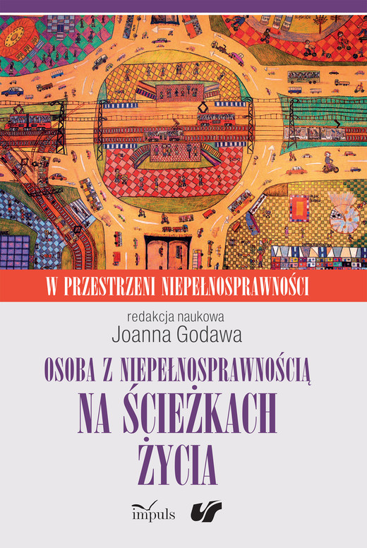 okładka Osoba z niepełnosprawnością na ścieżkach życia kultura społeczeństwo terapia w przestrzeni niepełnosprawności Tom 2 książka