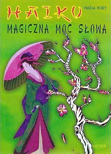 okładka Magiczna moc słowa haiku książka | Maria Bury
