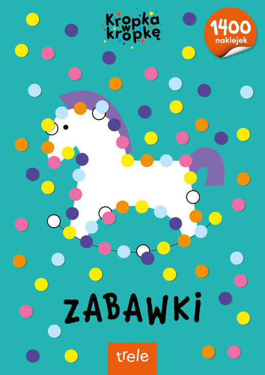 okładka Zabawki. Kropka w kropkę książka | Opracowanie zbiorowe