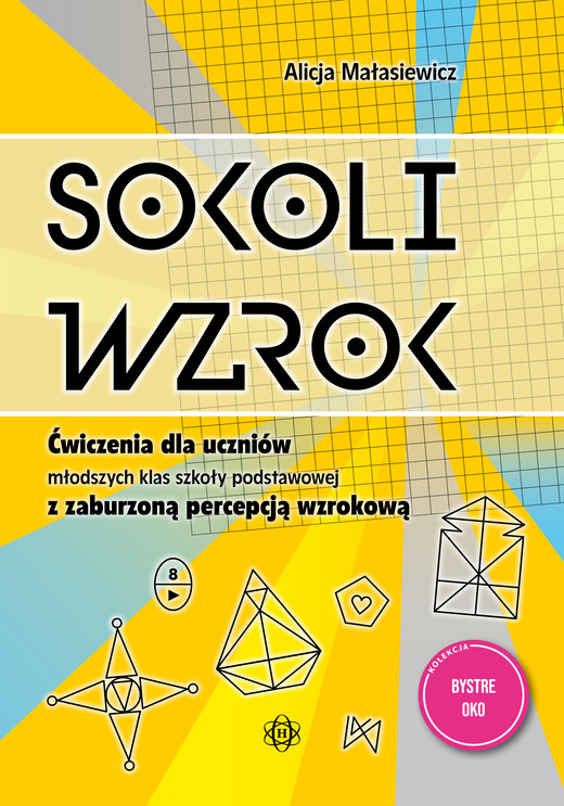 okładka Sokoli wzrok ćwiczenia dla uczniów młodszych klas szkoły podstawowej z zaburzoną percepcją wzrokową książka