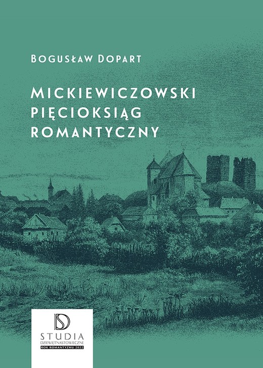 okładka Mickiewiczowski pięcioksiąg romantyczny wyd. 2 książka | Bogusław Dopart