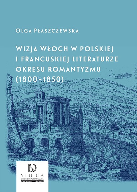 okładka Wizja Włoch w polskiej i francuskiej literaturze okresu romantyzmu (1800-1850) wyd. 2 książka | Płaszczewska Olga