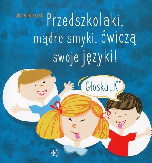 okładka Przedszkolaki, mądre smyki, ćwiczą swoje języki głoska K książka