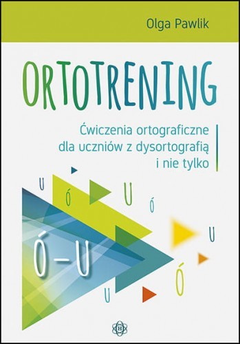 okładka Ortotrening Ó-U Ćwiczenia ortograficzne dla uczniów z dysortografią i nie tylko Ó–U książka