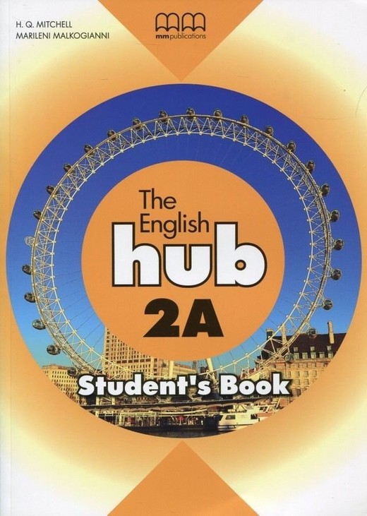 okładka The English Hub 2A Student`S Book (Bryt.) książka | Marileni Malkogianni, T.J. Mitchell