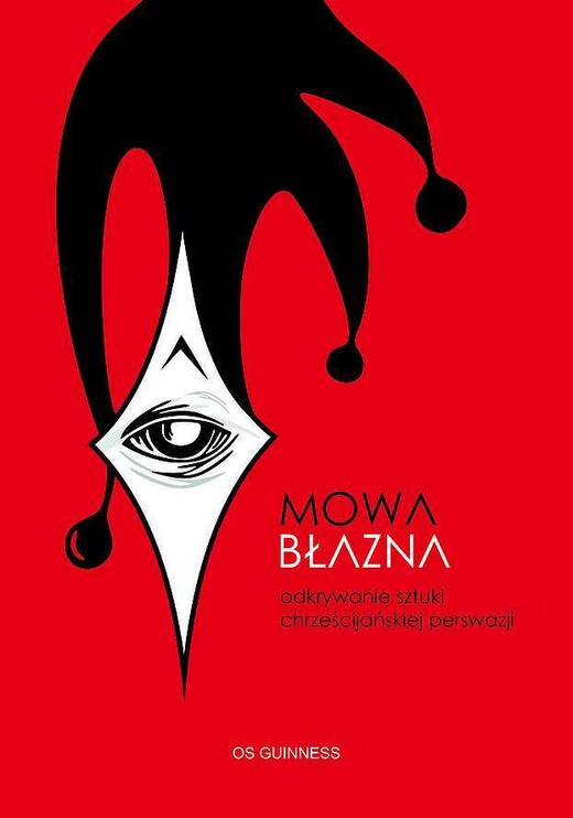 okładka Mowa błazna. Odkrywanie sztuki chrześcijańskiej perswazji książka