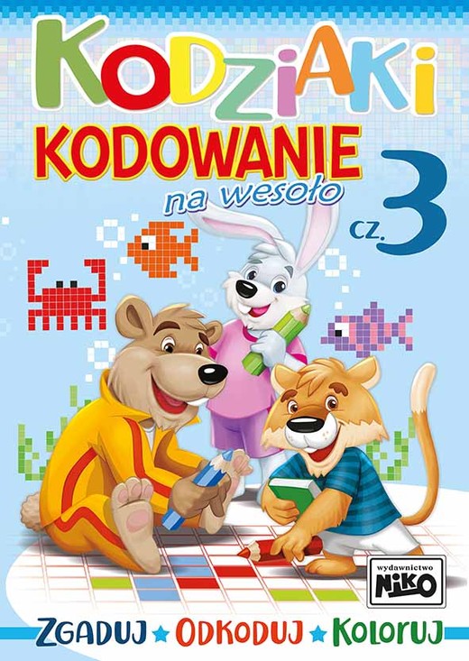 okładka Kodziaki. Kodowanie na wesoło. Część 3 książka | Opracowanie zbiorowe