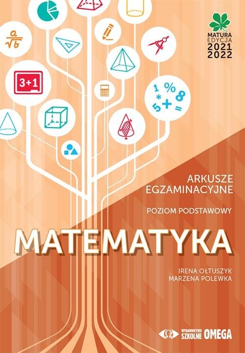 okładka Matura 2021/22 Matematyka Arkusze egzaminacyjne Poziom podstawowy książka | Irena Ołtuszyk, Marzena Polewka