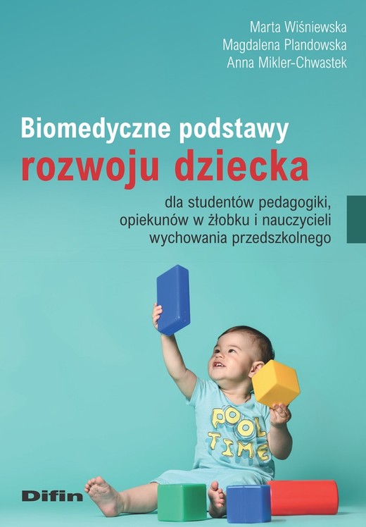 okładka Biomedyczne podstawy rozwoju dziecka dla studentów pedagogiki, opiekunów w żłobku i nauczycieli wychowania przedszkolnego książka