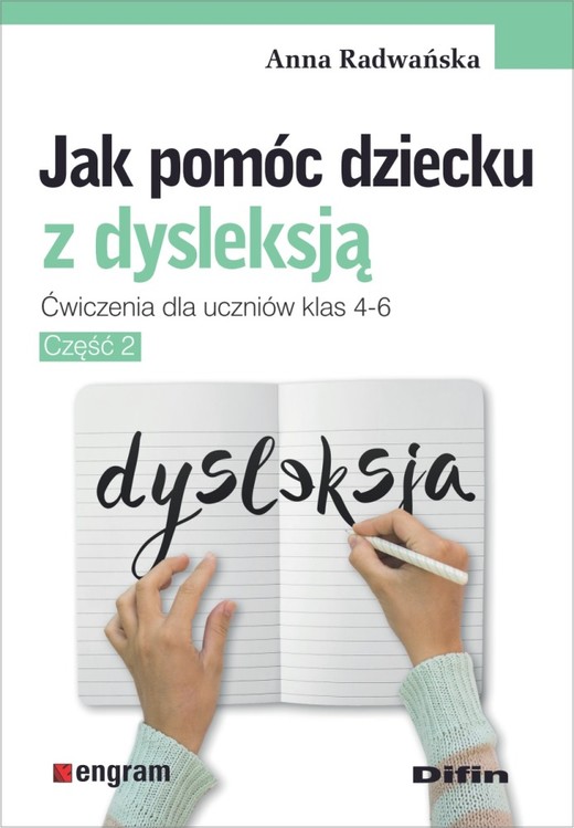 okładka Jak pomóc dziecku z dysleksją ćwiczenia dla uczniów klas 4-6 część 2 książka | Anna Radwańska
