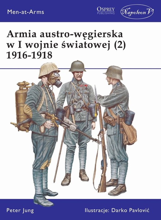 okładka Armia austro-węgierska w I Wojnie Światowej 1916-1918. Tom 2 książka | Jung Peter