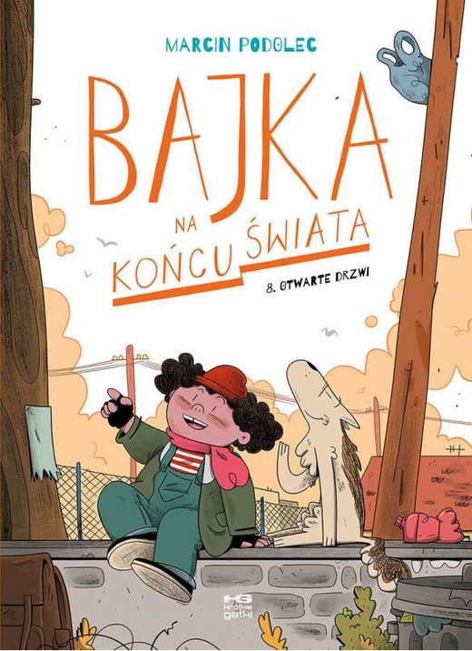okładka Otwarte drzwi. Bajka na końcu świata. Tom 8 książka | Marcin Podolec