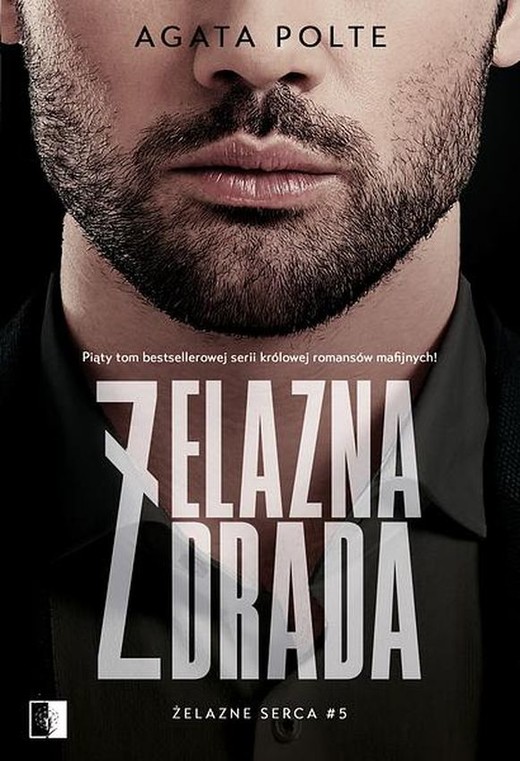 okładka Żelazna zdrada. Żelazne serca. Tom 5 książka | Agata Polte