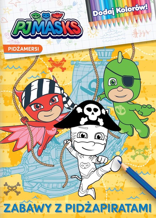 okładka Zabawy z Pidżapiratami. Dodaj kolorów! PJ Masks książka | Opracowanie zbiorowe