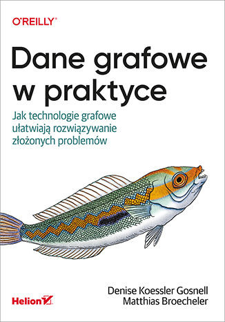 okładka Dane grafowe w praktyce. Jak technologie grafowe ułatwiają rozwiązywanie złożonych problemów książka