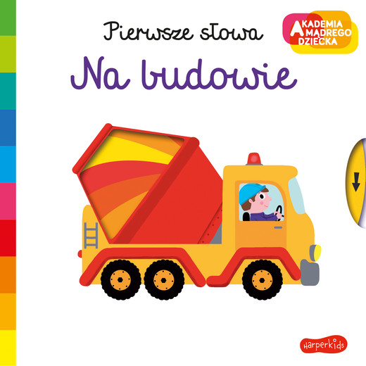 okładka Na budowie. Akademia mądrego dziecka. Pierwsze słowa książka | Nathalie Choux