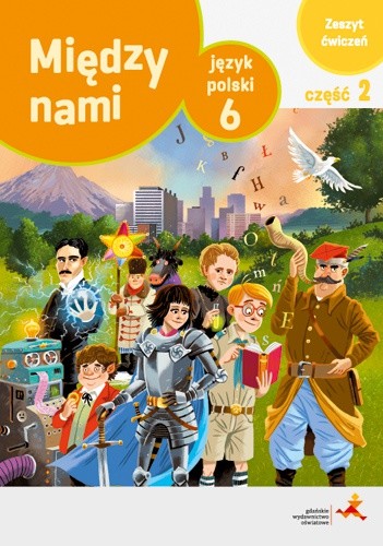 okładka Język polski ćwiczenia dla klasy 6 między nami część 2 wersja a szkoła podstawowa br książka | Agnieszka Łuczak, Anna Murdzek