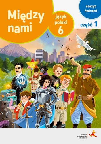 okładka Język polski ćwiczenia dla klasy 6 między nami część 1 wersja a szkoła podstawowa br książka | Agnieszka Łuczak, Anna Murdzek